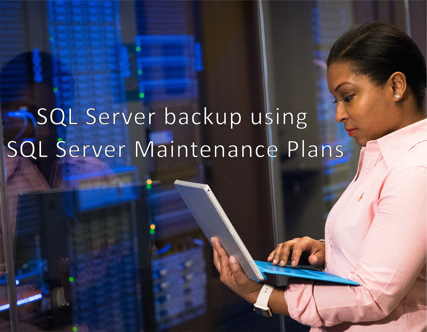 SQL Server backup using SQL Server Maintenance Plans