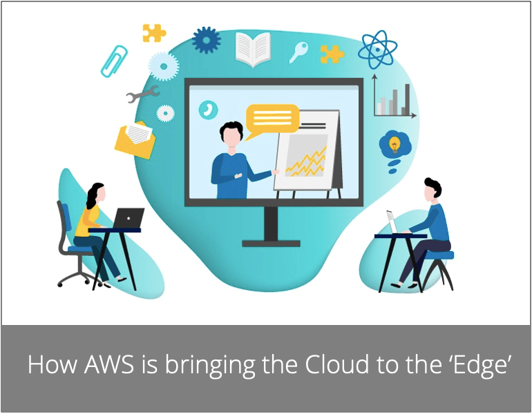 AWS edge computing _ How AWS is bringing the Cloud to the Edge