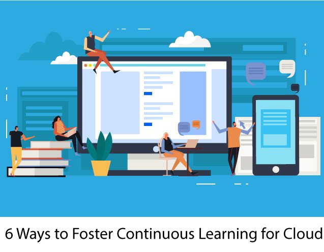 6 Ways to Foster Continuous Learning for Cloud