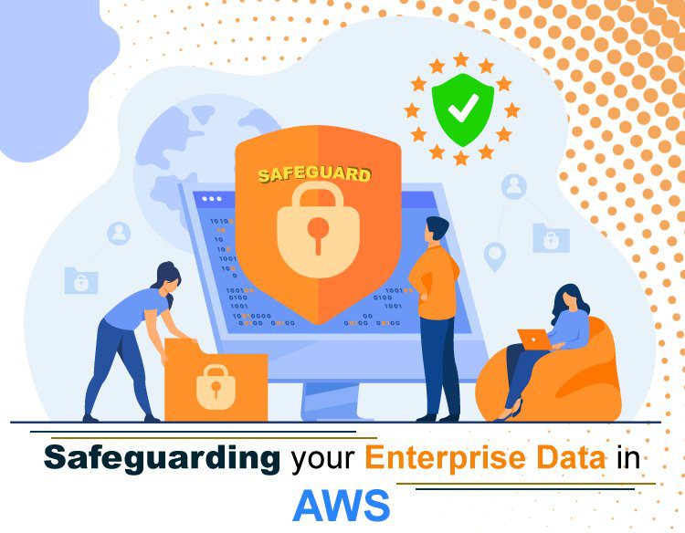 Safeguarding your Enterprise Data in AWS