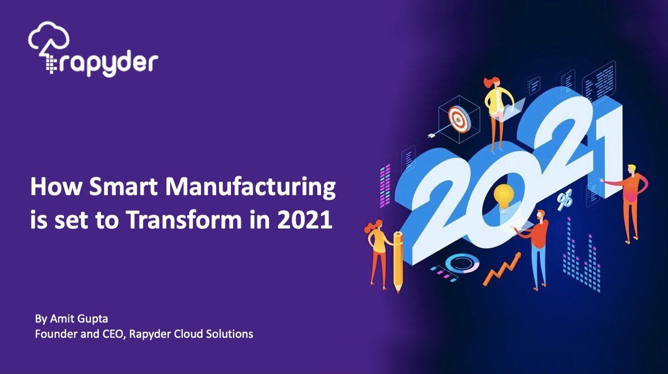 How Smart Manufacturing is set to disrupt Industry 4.0 in 2021