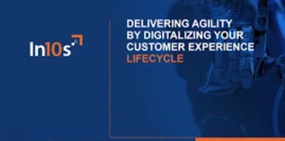 Delivering agility by digitalizing your customer experience lifecycle