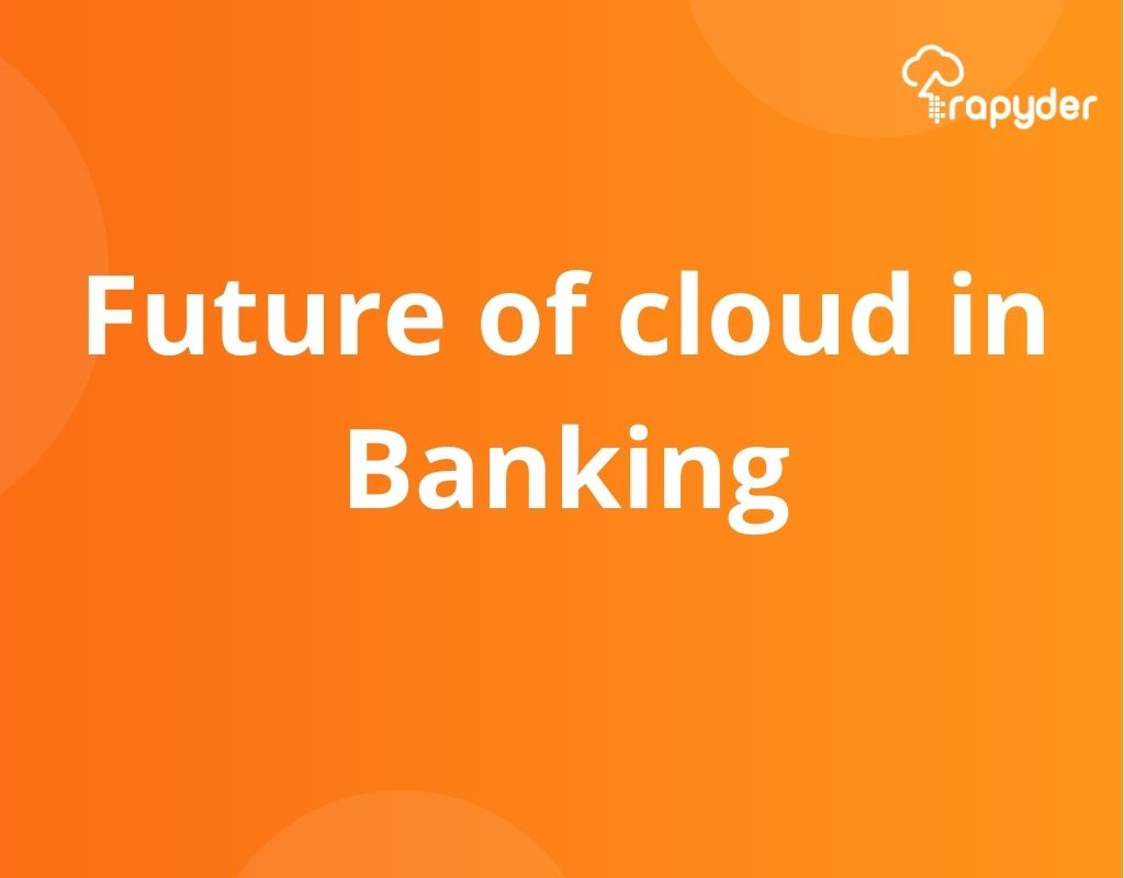 Future of cloud in Banking