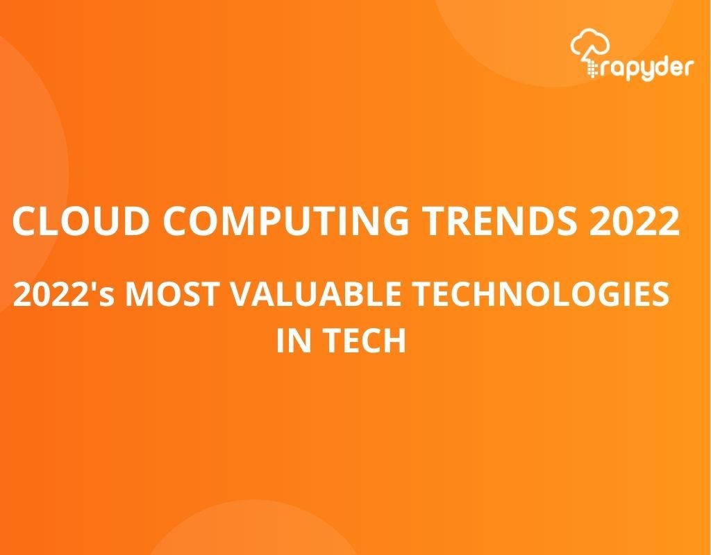 MOST VALUABLE TECHNOLOGIES IN TECH 2022